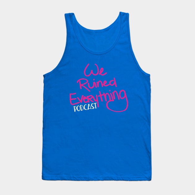 We Ruined Everything Logo Tank Top by kndroguecrafts